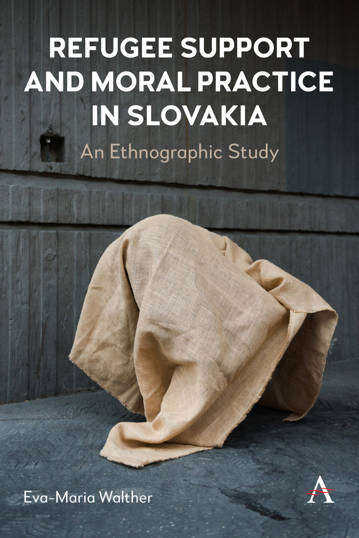 Cover image for Refugee Support and Moral Practice in Slovakia ISBN 9781839991240
